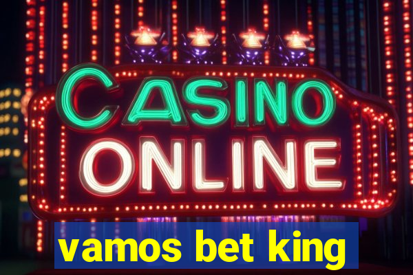 vamos bet king