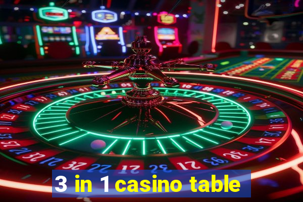 3 in 1 casino table