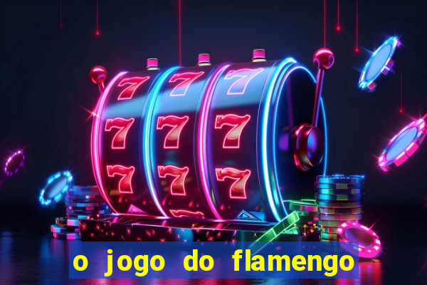 o jogo do flamengo vai passar na globo play