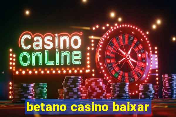 betano casino baixar