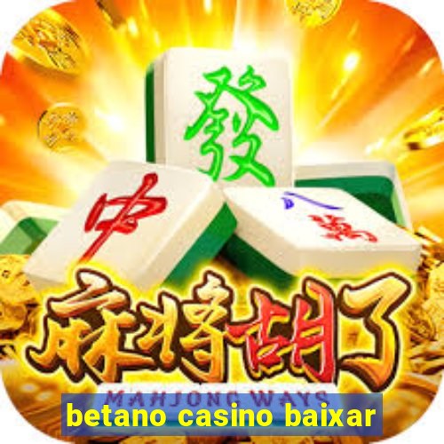 betano casino baixar