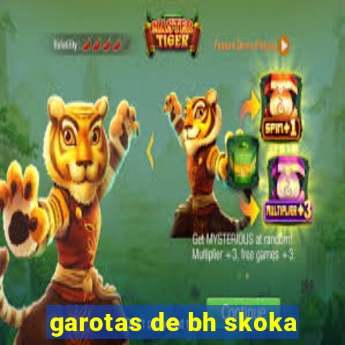 garotas de bh skoka