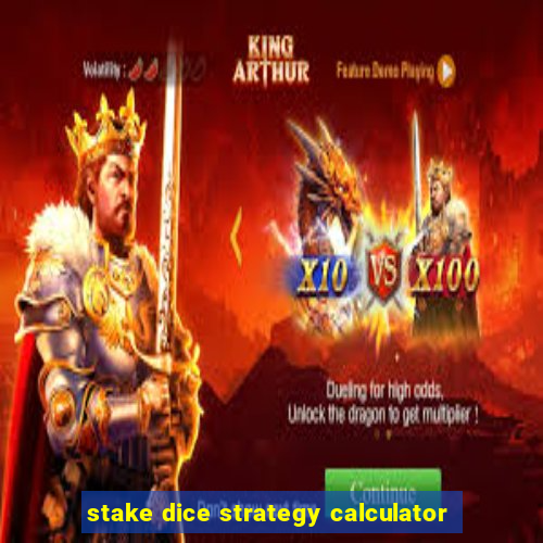 stake dice strategy calculator