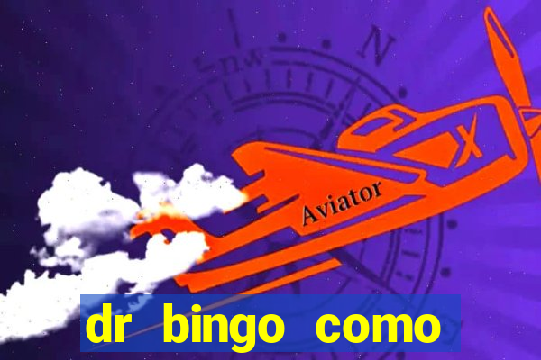 dr bingo como sacar dinheiro