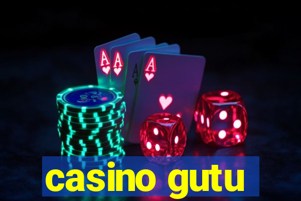 casino gutu