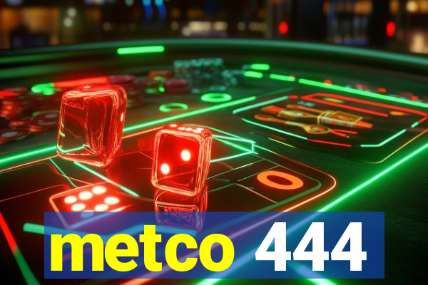 metco 444