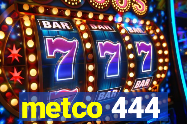 metco 444