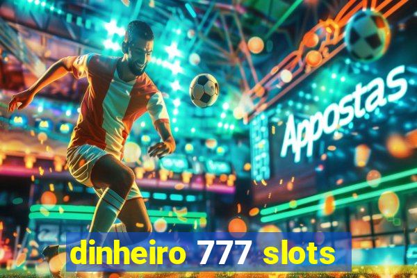 dinheiro 777 slots