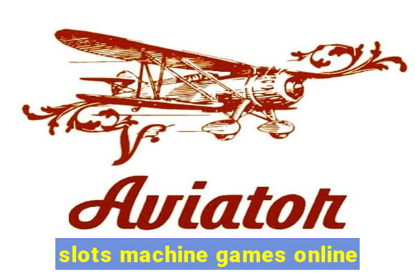 slots machine games online