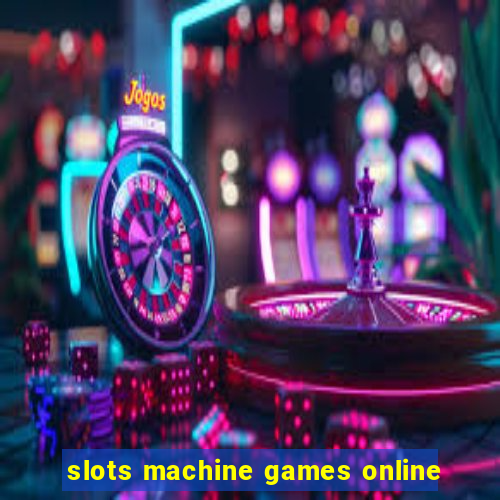 slots machine games online