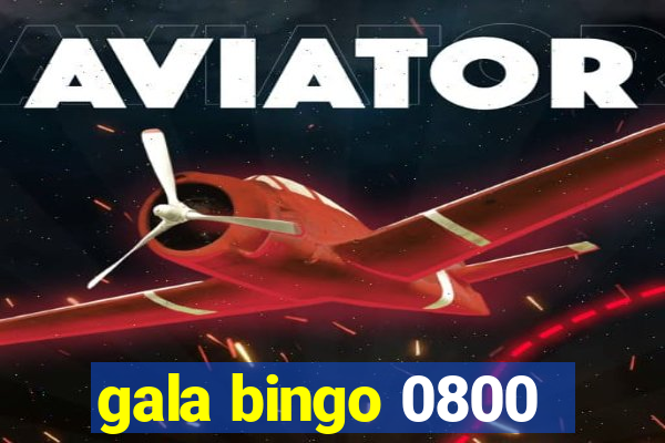 gala bingo 0800