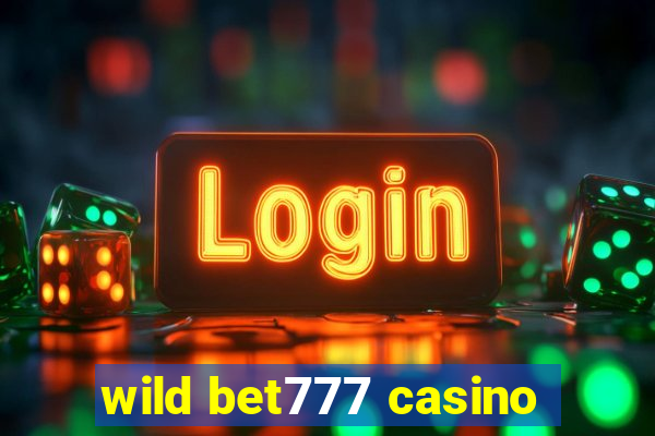 wild bet777 casino