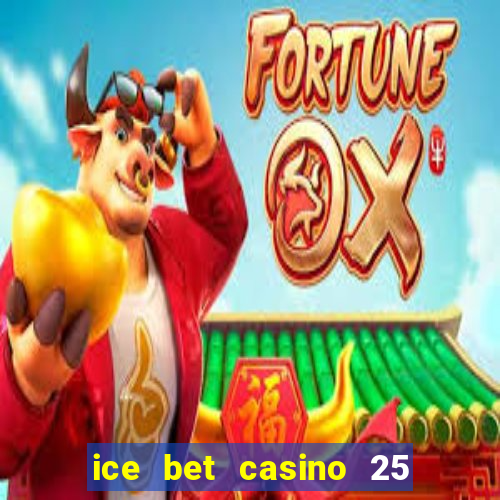 ice bet casino 25 free spins