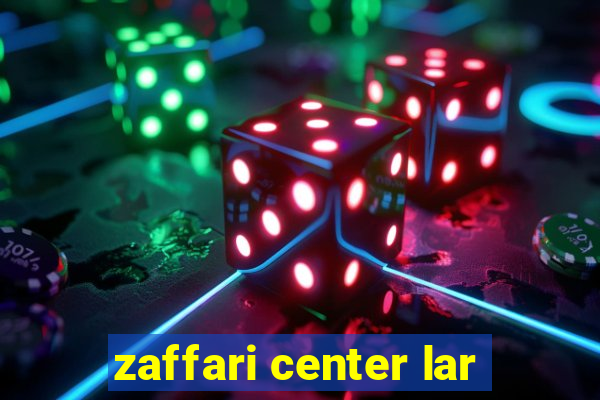 zaffari center lar