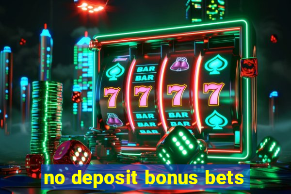 no deposit bonus bets