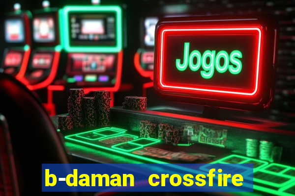 b-daman crossfire vol. 3