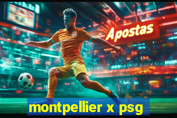 montpellier x psg