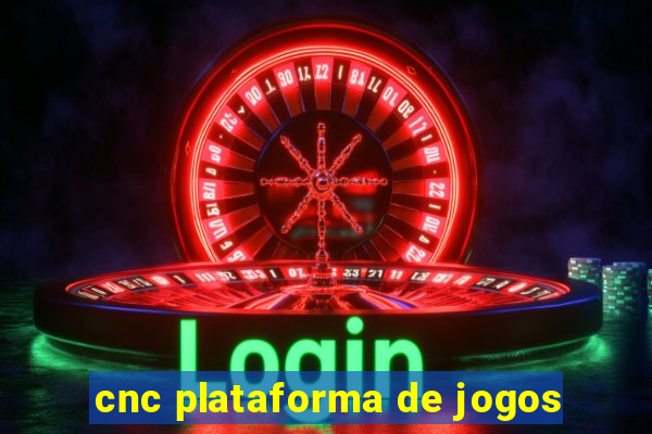 cnc plataforma de jogos