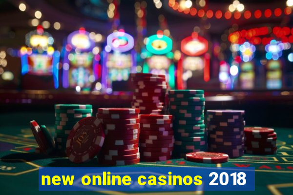 new online casinos 2018