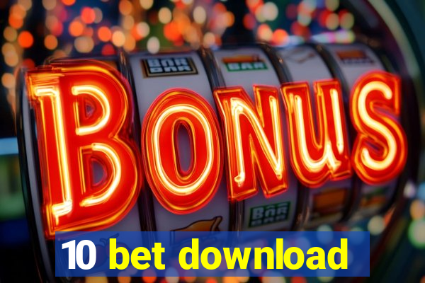 10 bet download