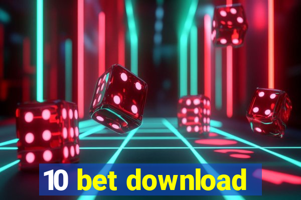 10 bet download