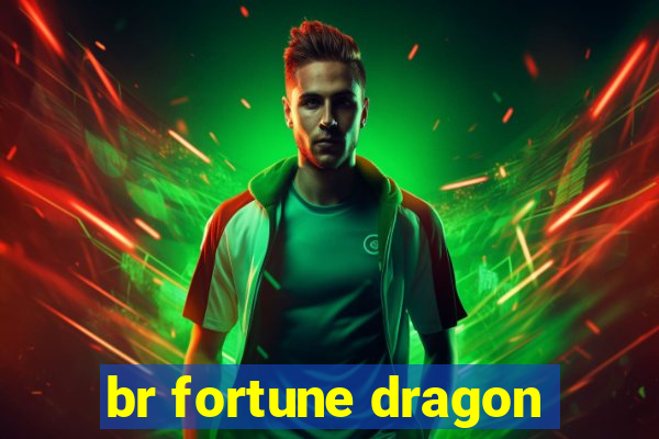 br fortune dragon