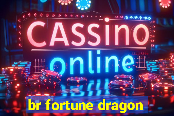 br fortune dragon