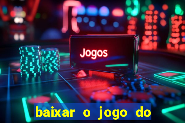 baixar o jogo do candy crush