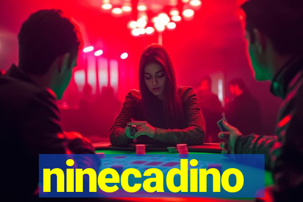 ninecadino