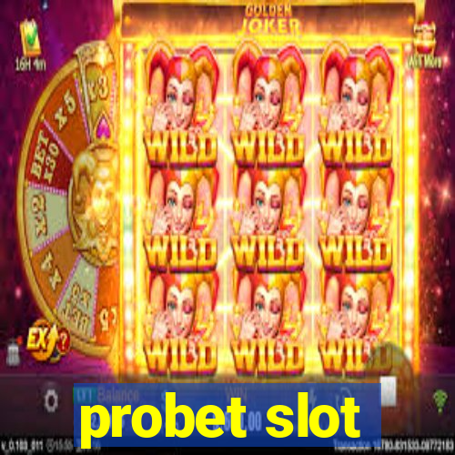 probet slot