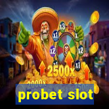 probet slot