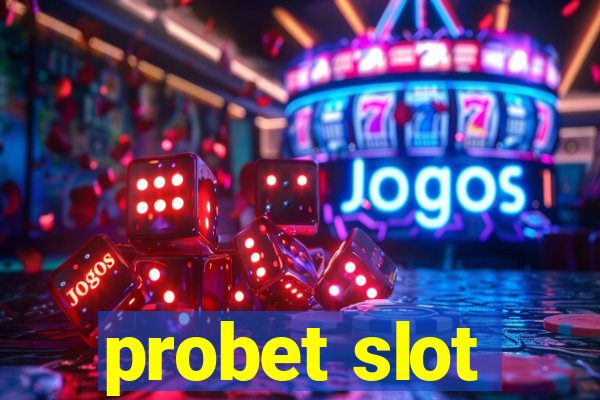 probet slot