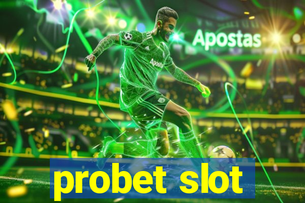 probet slot