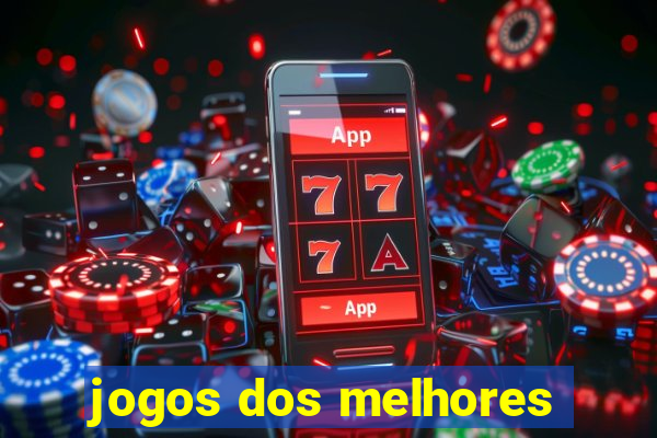 jogos dos melhores