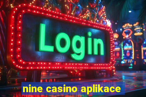 nine casino aplikace