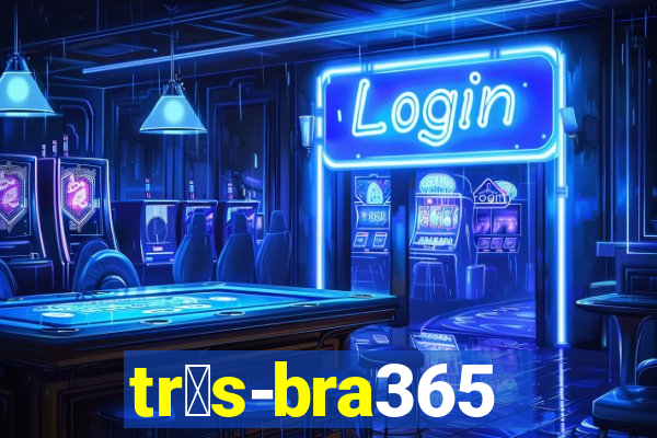 tr谩s-bra365