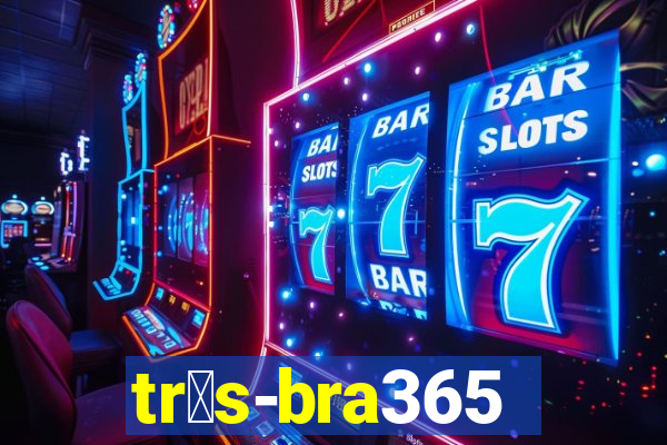 tr谩s-bra365