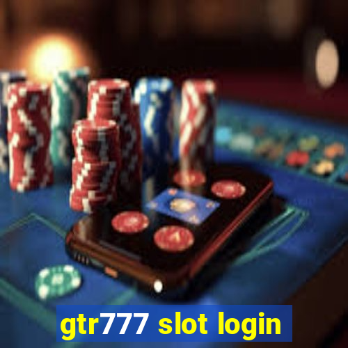 gtr777 slot login