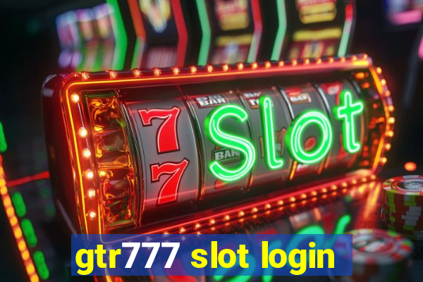 gtr777 slot login