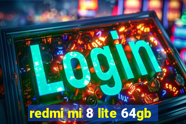 redmi mi 8 lite 64gb