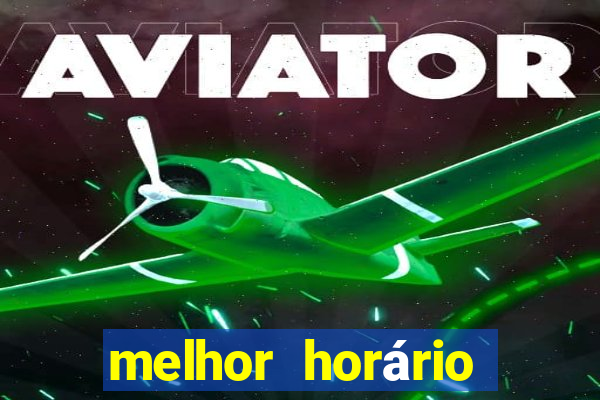 melhor horário para jogar fortune dragon madrugada