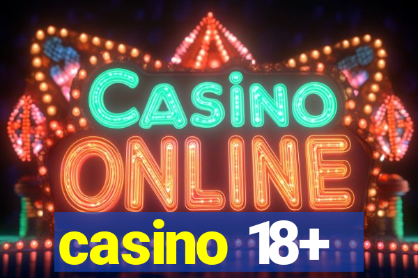 casino 18+