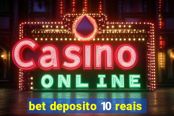 bet deposito 10 reais