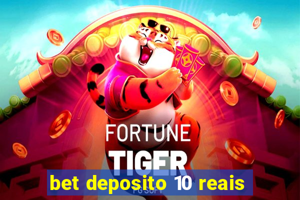 bet deposito 10 reais