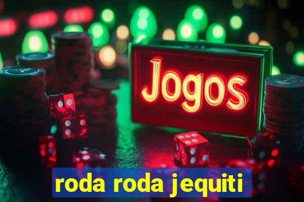 roda roda jequiti