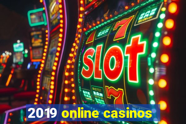 2019 online casinos