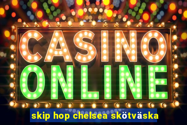 skip hop chelsea skötväska