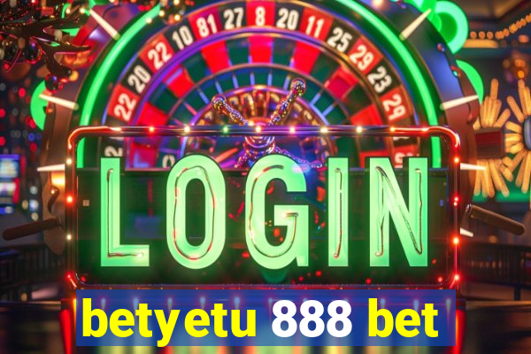 betyetu 888 bet