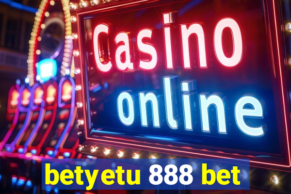 betyetu 888 bet