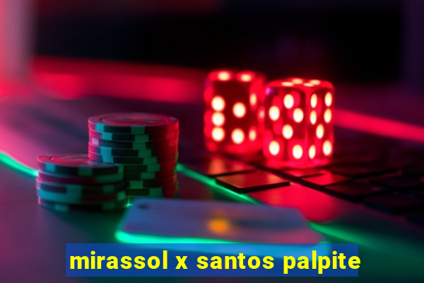 mirassol x santos palpite